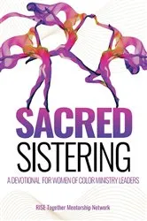 Book cover of Sacred Sistering by RISE Together Mentorship Network