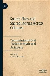 Book cover of Sacred Sites and Sacred Stories Across Cultures by David W. Kim