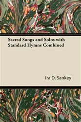 Book cover of Sacred Songs and Solos with Standard Hymns Combined by Ira D. Sankey