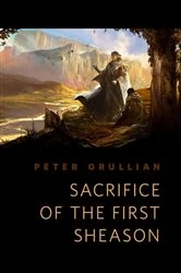 Book cover of Sacrifice of the First Sheason by Peter Orullian