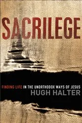 Book cover of Sacrilege (Shapevine) by Hugh Halter