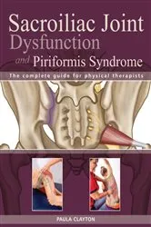 Book cover of Sacroiliac Joint Dysfunction and Piriformis Syndrome by Paula Clayton