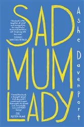 Book cover of Sad Mum Lady by Ashe Davenport