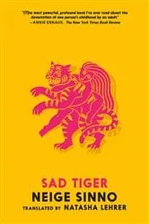 Book cover of Sad Tiger by Neige Sinno