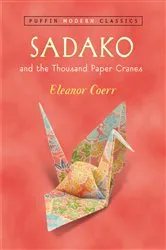 Book cover of Sadako and the Thousand Paper Cranes (Puffin Modern Classics) by Eleanor Coerr