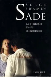 Book cover of Sade - La terreur dans le boudoir by Serge Bramly