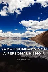 Book cover of Sadhu Sundar Singh - A Personal Memoir by C. F. Andrews