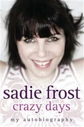 Book cover of Sadie Frost - Crazy Days by Unknown