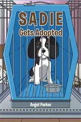 Book cover of Sadie Gets Adopted by Angel Parker