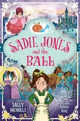 Book cover of Sadie Jones and the Ball by Sally Nicholls