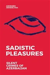 Book cover of Sadistic Pleasures by Ashkhen Arakelyan