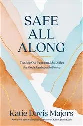 Book cover of Safe All Along by Katie Davis Majors