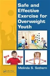 Book cover of Safe and Effective Exercise for Overweight Youth by Melinda S. Sothern