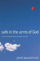 Book cover of Safe in the Arms of God by John F. MacArthur