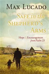 Book cover of Safe in the Shepherd's Arms by Max Lucado