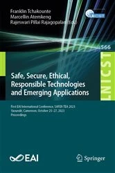 Book cover of Safe, Secure, Ethical, Responsible Technologies and Emerging Applications by Franklin Tchakounte