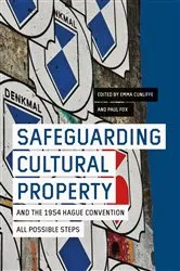 Book cover of Safeguarding Cultural Property and the 1954 Hague Convention by Emma Cunliffe