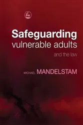Book cover of Safeguarding Vulnerable Adults and the Law by Michael Mandelstam