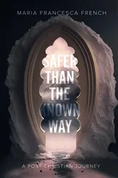 Book cover of Safer than the Known Way by Maria Francesca French