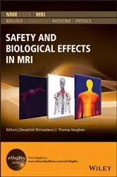 Book cover of Safety and Biological Effects in MRI by Devashish Shrivastava