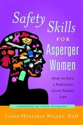 Book cover of Safety Skills for Asperger Women by Liane Holliday Willey