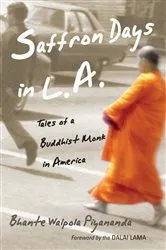Book cover of Saffron Days in L.A. by Bhante Walpola Piyananda