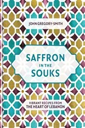 Book cover of Saffron in the Souks by John Gregory-Smith