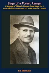 Book cover of Saga of a Forest Ranger by Len Shoemaker