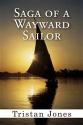 Book cover of Saga of a Wayward Sailor by Tristan Jones