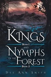 Book cover of Saga of The Kings Book 1 and Nymphs of The Forest Book 2 by Dee Ann Smith