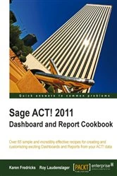 Book cover of Sage ACT! 2011 Dashboard and Report Cookbook by Karen Fredricks