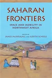 Book cover of Saharan Frontiers by James McDougall