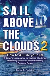 Book cover of SAIL Above the Clouds 2 - How to Align Your Life by Carole Dion Fontaine