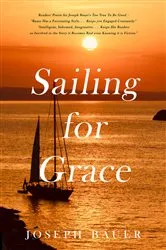 Book cover of Sailing For Grace by Joseph Bauer