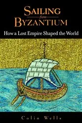 Book cover of Sailing from Byzantium by Colin Wells