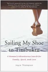 Book cover of Sailing My Shoe to Timbuktu by Joyce Thompson