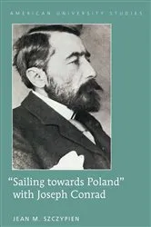Book cover of «Sailing towards Poland» with Joseph Conrad by Jean M. Szczypien