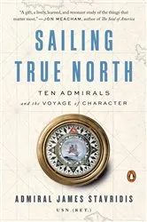 Book cover of Sailing True North by James Stavridis