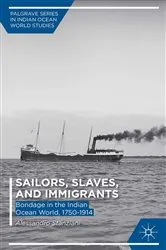Book cover of Sailors, Slaves, and Immigrants by A. Stanziani