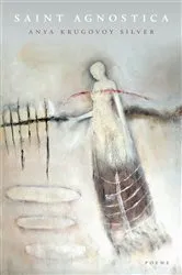 Book cover of Saint Agnostica by Anya Krugovoy Silver