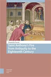 Book cover of Saint Anthony's Fire from Antiquity to the Eighteenth Century by Alessandra Foscati
