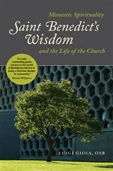 Book cover of Saint Benedict's Wisdom by Luigi Gioia