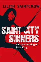 Book cover of Saint City Sinners by Lilith Saintcrow