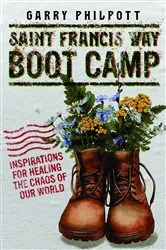 Book cover of Saint Francis Way Boot Camp by Garry Philpott