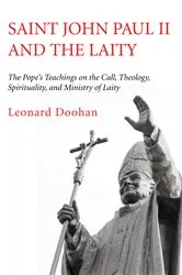 Book cover of Saint John Paul II and the Laity by Leonard Doohan