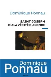 Book cover of Saint Joseph ou la vérité du songe by Dominique Ponnau