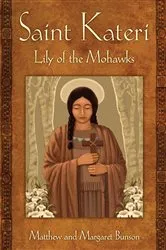 Book cover of Saint Kateri by Matthew Bunson