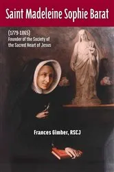 Book cover of Saint Madeleine Sophie Barat (1779‒1865) by Gimber, RSCJ, Frances