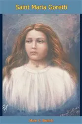 Book cover of Saint Maria Goretti by Marie C. Buehrle