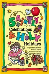 Book cover of Saintly Celebrations and Holy Holidays by Snyder Bernadette McCarver